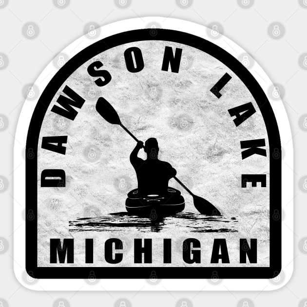 Dawson Lake Kayaking Michigan Dawson Lake Michigan Sticker TeePublic
